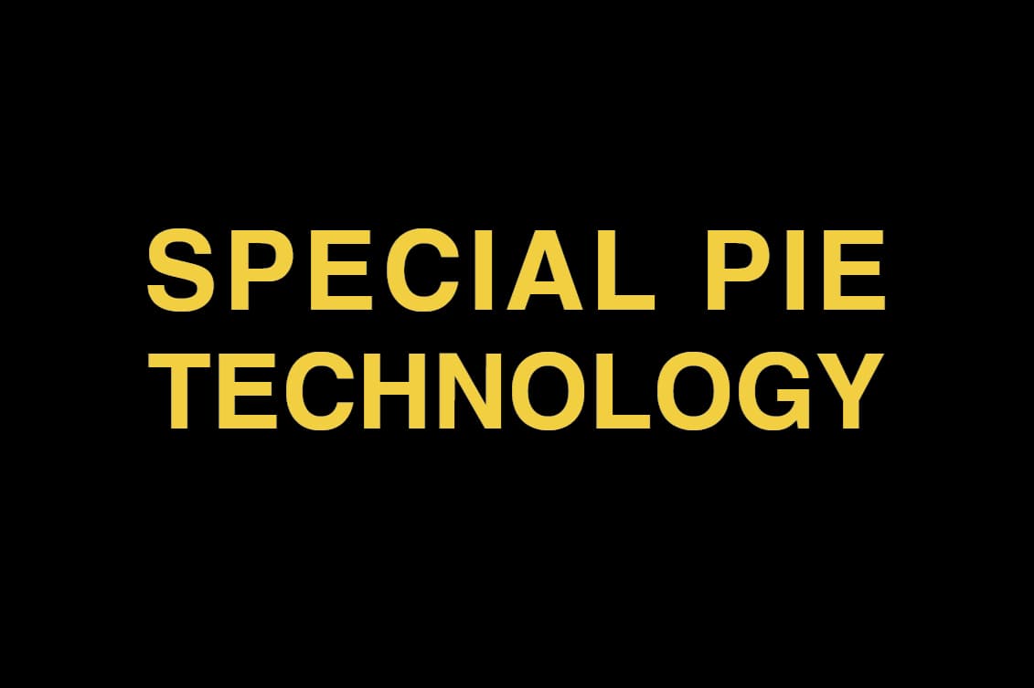SPECIAL PIE TECHNOLOGY